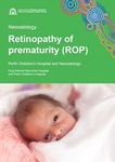 Cover image of the publication 'Retinopathy of prematurity (ROP): Quick guide' for King Edward Memorial Hospital and Perth Children's Hospital, depicting a premature baby