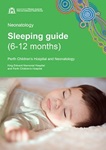 Cover image of the publication 'Sleeping guide 6 to 12 months: Quick guide' for King Edward Memorial Hospital and Perth Children's Hospital, depicting a young baby sleeping soundly on a soft blanket